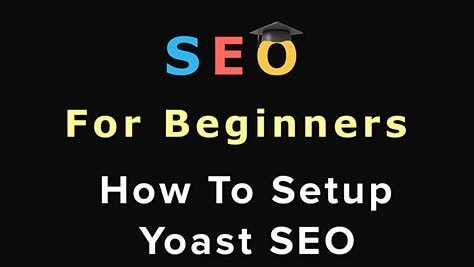 SEO For Beginners: How To Setup Yoast SEO